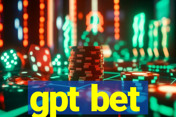 gpt bet